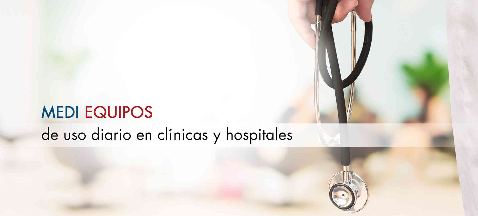 MEDI EQUIPOS de uso diario en clínicas y hospitales